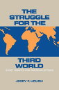 The Struggle for the Third World Soviet Debates and American Options【電子書籍】[ Jerr...