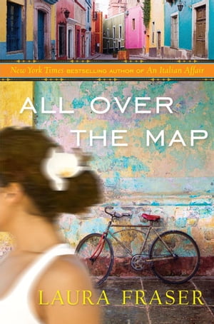 All Over the Map A MemoirŻҽҡ[ Laura Fraser ]