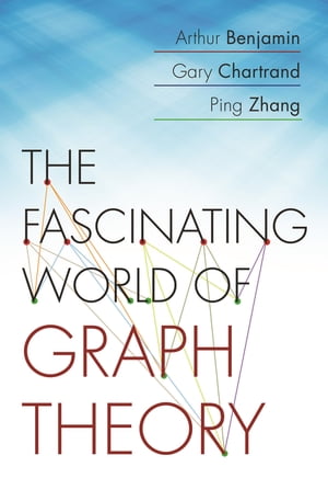 The Fascinating World of Graph Theory【電子書籍】[ Arthur Benjamin ]