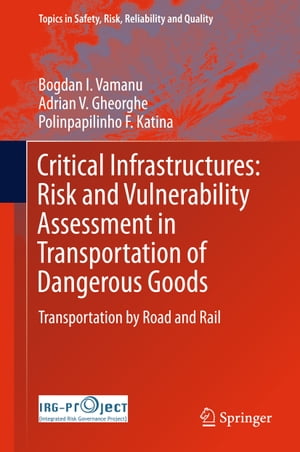 Critical Infrastructures: Risk and Vulnerability Assessment in Transportation of Dangerous Goods