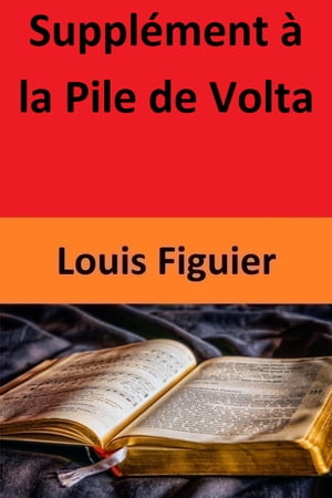 ŷKoboŻҽҥȥ㤨Suppl?ment ? la Pile de VoltaŻҽҡ[ Louis Figuier ]פβǤʤ247ߤˤʤޤ