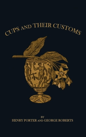 Drinking Cups And Their Customs【電子書籍