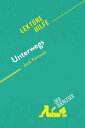 Unterwegs von Jack Kerouac (Lekt?rehilfe) Detaillierte Zusammenfassung, Personenanalyse und Interpretation