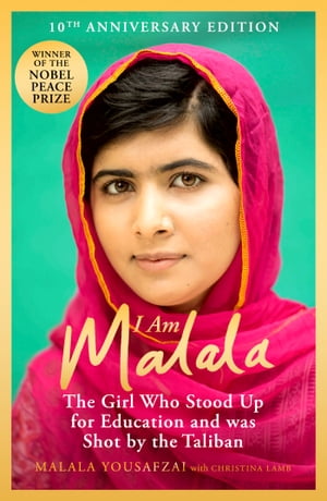 I Am Malala The Girl Who Stood Up for Education and was Shot by the Taliban【電子書籍】 Malala Yousafzai