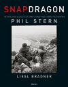 Snapdragon The World War II Exploits of Darby's Ranger and Combat Photographer P...