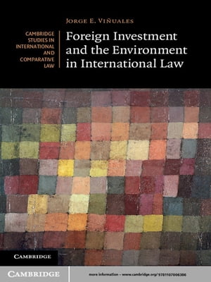 Foreign Investment and the Environment in International Law