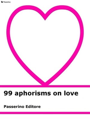 99 aphorisms on love