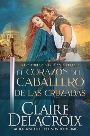 ŷKoboŻҽҥȥ㤨El coraz?n del caballero de las CruzadasŻҽҡ[ Claire Delacroix ]פβǤʤ499ߤˤʤޤ