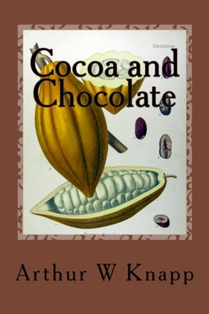 Cocoa and Chocolate【電子書籍】[ Arthur W 