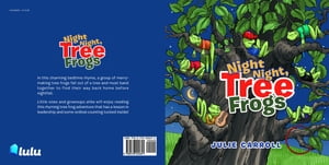 Night Night Tree Frogs【電子書籍】 Julie Carroll