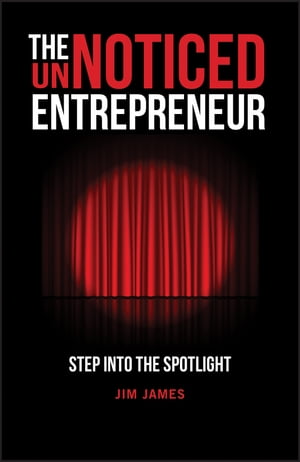 The UnNoticed Entrepreneur, Book 1 Step Into the Spotlight