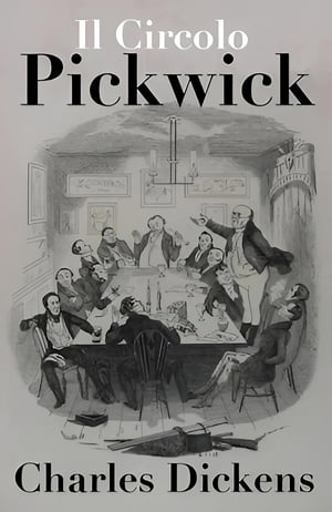 Il Circolo Pickwick - Charles Dickens