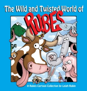 The Wild and Twisted World of Rubes