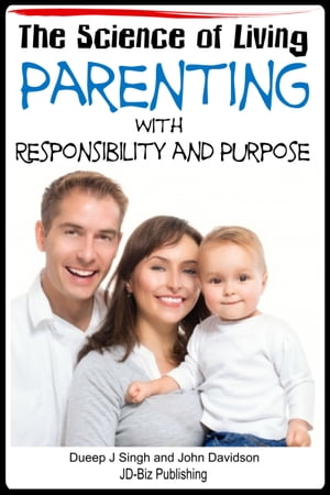 The Science of Living: Parenting With Responsibility and Purpose
