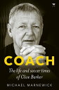 Coach The life and soccer times of Clive Barker【電子書籍】[ ?Michael Marnewick? ]