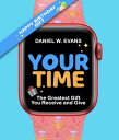 ŷKoboŻҽҥȥ㤨Your Time (Women's Birthday Edition The Greatest Gift You Receive and GiveŻҽҡ[ Daniel W Evans ]פβǤʤ567ߤˤʤޤ