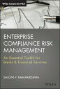 Enterprise Compliance Risk Management An Essential Toolkit for Banks and Financial Services【電子書籍】 Saloni Ramakrishna