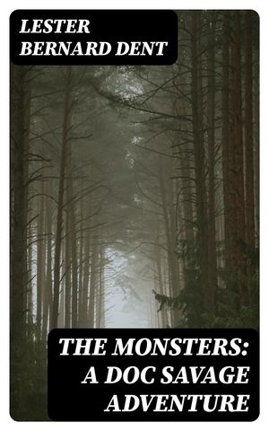The Monsters: A Doc Savage Adventure