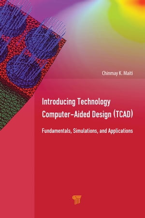 Introducing Technology Computer-Aided Design (TCAD)