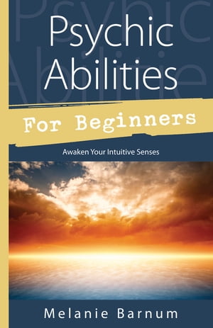 Psychic Abilities for Beginners