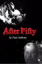 ŷKoboŻҽҥȥ㤨After FiftyŻҽҡ[ Paul Anthony ]פβǤʤ122ߤˤʤޤ