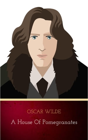 A House of PomegranatesŻҽҡ[ Oscar Wilde ]