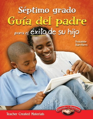 Séptimo grado: Guía del padre para el éxito de su hijo