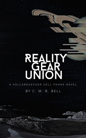 Reality Gear Union HollanduscosmŻҽҡ[ C. M. B. Bell ]