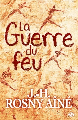 La Guerre du feu【電子書籍】[ J.-H. Rosny A?n? ]