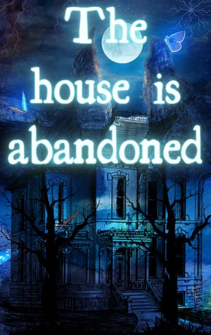 The house is abandoned