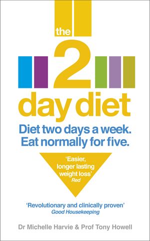 The 2-Day Diet Diet Two Days a Week. Eat Normally for Five.【電子書籍】[ Professor Tony Howell ]