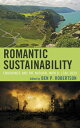 Romantic Sustainability Endurance and the Natural World, 1780?1830【電子書籍】[ Molly ...