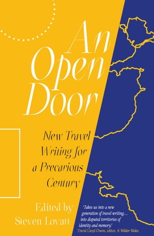 An Open Door New Travel Writing for a Precarious Century