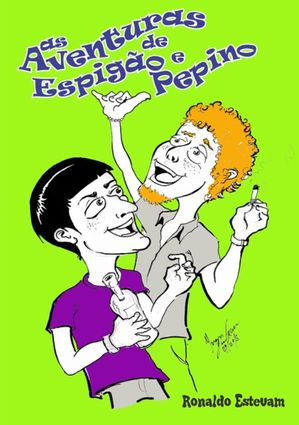 As Aventuras De Espig?o E Pepino【電子書籍】[ Ronaldo Estevam ]