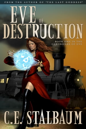 Eve of Destruction【電子書籍】 C.E. Stalbaum