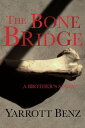 ŷKoboŻҽҥȥ㤨The Bone Bridge A Brother's StoryŻҽҡ[ Yarrott Benz ]פβǤʤ1,063ߤˤʤޤ