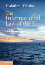 The International Law of the Sea【電子書籍】 Yoshifumi Tanaka