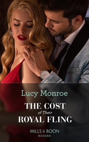 The Cost Of Their Royal Fling【電子書籍】[ Lucy Monroe ](3)