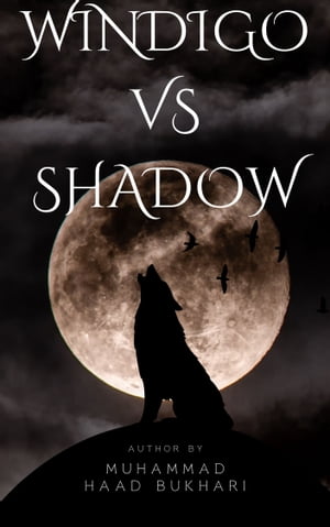 Windigo VS Shadow A Tale from Pacific Northwest 