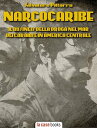 Narcocaribe Il business della droga nel Mar dei Caraibi e in America Centrale【電子書籍】[ Salvatore Pittorru ]