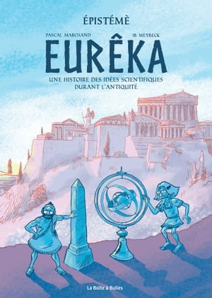 Épistémè - Une histoire des idées scientifiques durant l'antiquité
