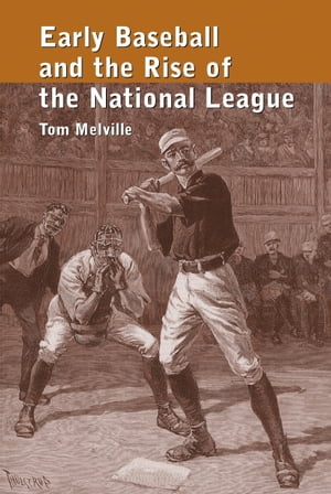 Early Baseball and the Rise of the National League