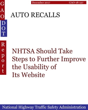 AUTO RECALLS NHTSA Should Take Steps to Further Improve the Usability of Its WebsiteŻҽҡ[ Hugues Dumont ]