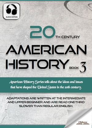 楽天楽天Kobo電子書籍ストア20th Century American History Book 3 The United States Studies for English Learners, Children（Kids） and Young Adults【電子書籍】[ Oldiees Publishing ]