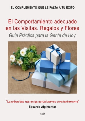 El Comportamiento adecuado en las Visitas. Los Regalos y las Flores