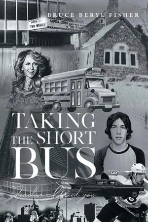 Taking the Short Bus Teacher, I Need You【電子書籍】[ Bruce Beryl Fisher ]
