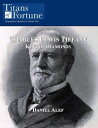 Charles Lewis Tiffany: King Of Diamonds【電子書籍】[ Daniel Alef ]