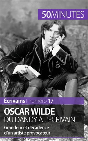 Oscar Wilde, du dandy à l'écrivain