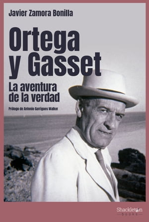 Ortega y Gasset La aventura de la verdadŻҽҡ[ Javier Zamora Bonilla ]