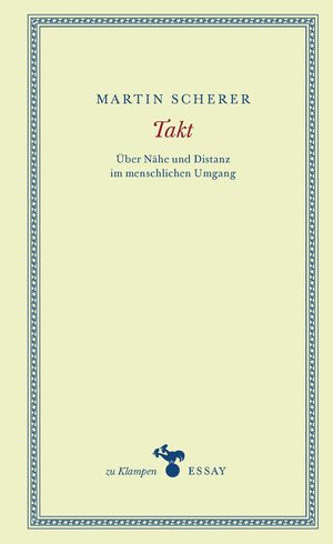 Takt ?ber N?he und Distanz im menschlichen Umgang【電子書籍】[ Martin Scherer ]